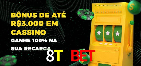 8T Bet melhor bônus de depósito